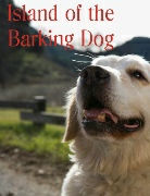Island of the Barking Dog, by Graham Andrews, best selling author in the Geelong area of Victoria