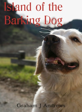 Island of the Barking Dog, by Graham Andrews, best selling author in the Geelong area of Victoria